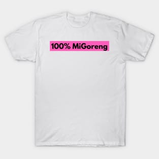 100% MiGoreng Noodles Funny Shirt T-Shirt